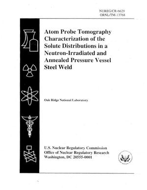 Atom Probe Tomography Characterization of the Solute Distributions in a Neutron-Irradiated and Annealed Pressure Vessel Steel Weld
