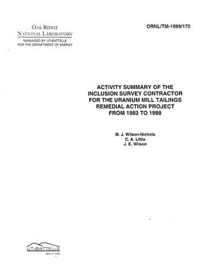 Activity Summary of the Inclusion Survey Contractor for the Uranium Mill Tailings Remedial Action Project from 1983 to 1998
