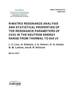 R-MATRIX RESONANCE ANALYSIS AND STATISTICAL PROPERTIES OF THE RESONANCE PARAMETERS OF 233U IN THE NEUTRON ENERGY RANGE FROM THERMAL TO 600 eV