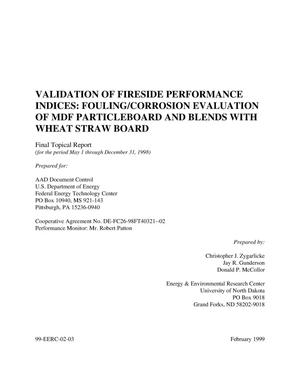 VALIDATION OF FIRESIDE PERFORMANCE INDICES: FOULING/CORROSION EVALUATION OF MDF PARTICLEBOARD AND BLENDS WITH WHEAT STRAW BOARD