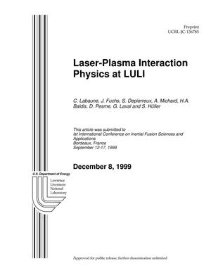 Laser-Plasma Interaction Physics at LULI