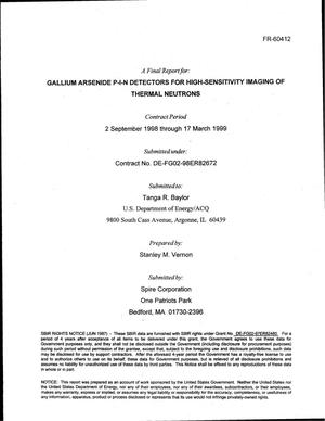 A final report for: Gallium arsenide P-I-N detectors for high-sensitivity imaging of thermal neutrons