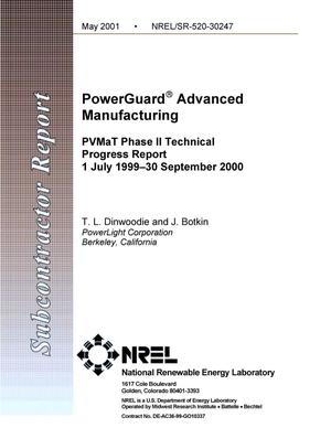 PowerGuard Advanced Manufacturing, PVMaT Phase II Technical Progress Report; 1 July 1999--30 September 2000