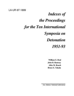 Indexes of the Proceedings for the Ten International Symposia on Detonation 1951-93