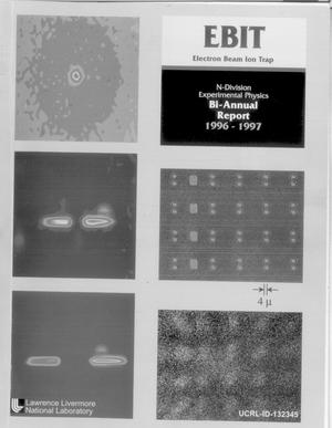 Electron beam ion trap bi-annual report 1996/1997