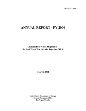 Primary view of object titled 'Annual Report - FY 2000, Radioactive Waste Shipments to and from the Nevada Test Site, March 2001'.