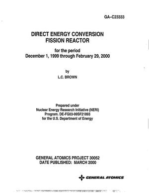 Direct Energy Conversion Fission Reactor for the period December 1, 1999 through February 29, 2000