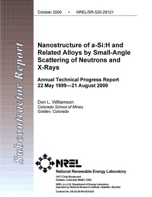 Nanostructure of a-Si:H and Related Alloys by Small-Angle Scattering of Neutrons and X-Rays; Annual Technical Progress Report, May 22, 1999 to August 21, 2000