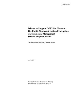 Science to Support DOE Site Cleanup: The Pacific Northwest National Laboratory Environmental Management Science Program Awards - Fiscal Year 2000 Mid-Year Progress Report
