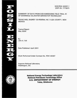 Summary of Data from DOE-Subsidized Field Trial No.1 of Downhole Oil/Water Separator Technology, Texas Well Bilbrey 30-Federal No. 5 Lea County, New Mexico