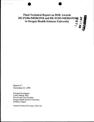Final Technical Report on DOE Awards DE-FG03 94ER61918, DE-FG06 94ER61918 to Oregon Health Sciences University, September 15, 1994 - September 29, 1999