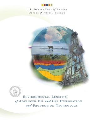 Environmental benefits of advanced oil and gas exploration and production technology