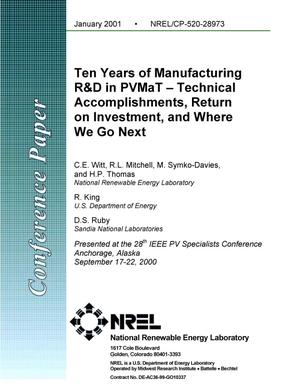 Ten Years of Manufacturing R and D in PVMaT -- Technical Accomplishments, Return on Investments, and Where We Go Next