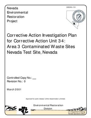 Corrective Action Investigation Plan for Corrective Action Unit 34: Area 3 Contaminated Waste Site, Nevada Test Site, Nevada (Rev. 0, March 2001)
