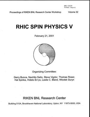 PROCEEDINGS OF RIKEN BNL RESEARCH CENTER WORKSHOP, RHIC SPIN PHYSICS V, VOLUME 32, FEBRUARY 21, 2001.
