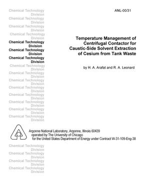 Temperature management of centrifugal contactor for caustic-side solvent extraction of cesium from tank waste.