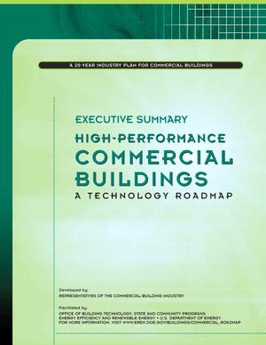 High Performance Commercial Buildings: A Technology Roadmap, Executive Summary