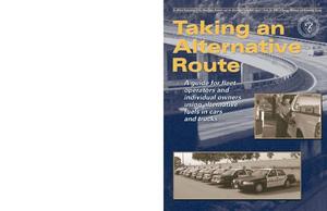 Taking an Alternative Route: A guide for fleet operators and individual owners using alternative fuels in cars and trucks