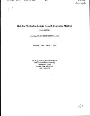 Final Report: Role of Physics Students in APS Centennial Meeting, December 15, 1998 - December 14, 1999
