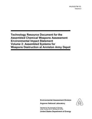 Technology resource document for the assembled chemical weapons assessment environmental impact statement. Vol. 2 : assembled systems for weapons destruction at Anniston Army Depot.
