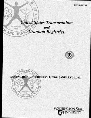 United States Transuranium and Uranium Registries. Annual report February 1, 2000--January 31, 2001