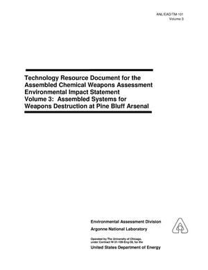 Technology resource document for the assembled chemical weapons assessment environmental impact statement. Vol. 3 : assembled systems for weapons destruction at Pine Bluff Arsenal.