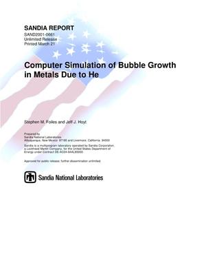 Computer Simulation of Bubble Growth in Metals Due to He