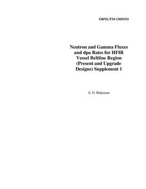 Neutron and Gamma Fluxes and dpa Rates for HFIR Vessel Beltline Region (Present and Upgrade Designs) Supplement 1