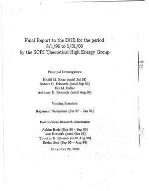 Final report to the DOE for the period 8/1/96 to 5/31/00 by the SCRI Theoretical High Energy Group