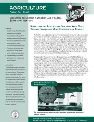 Industrial Membrane Filtration and Fractal Separation Systems: Office of Industrial Technologies (OIT) Agriculture Project Fact Sheet
