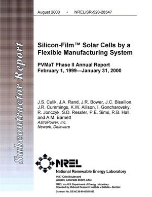 Silicon-Film{trademark} Solar Cells by a Flexible Manufacturing System: PVMaT Phase II Annual Report, 1 February 1999 - 31 January 2000