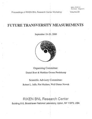 Proceedings of RIKEN/BNL Research Center Workshop Future Transversity Measurements (Volume 29).