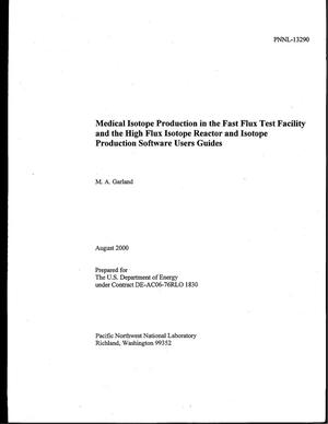 Medical Isotope Production in the Fast Flux Test Facility and the High Flux Isotope Reactor and Isotope Production Software Users Guides