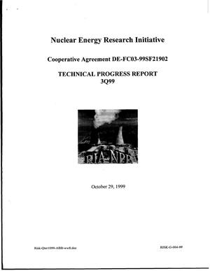 Nuclear Energy Research Initiative Cooperative Agreement DE-FC03-99SF21902 Technical Progress Report 3Q99