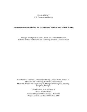 Measurements and Models for Hazardous chemical and Mixed Wastes