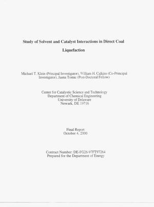 STUDY OF SOLVENT AND CATALYST INTERACTIONS IN DIRECT COAL LIQUEFACTION
