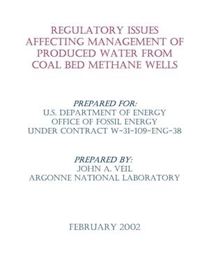 Regulatory issues affecting management of produced water from coal bed methane wells.
