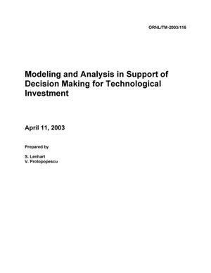 Modeling and Analysis in Support of Decision Making for Technological Investment