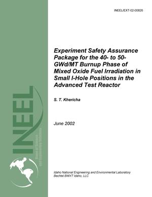 Experiment Safety Assurance Package for the 40- to 50-GWd/MT Burnup Phase of Mixed Oxide Fuel Irradiation in Small I-Hole Positions in the Advanced Test Reactor