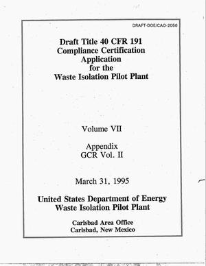 Draft Title 40 CFR 191 compliance certification application for the Waste Isolation Pilot Plant. Volume 7: Appendix GCR Volume 2