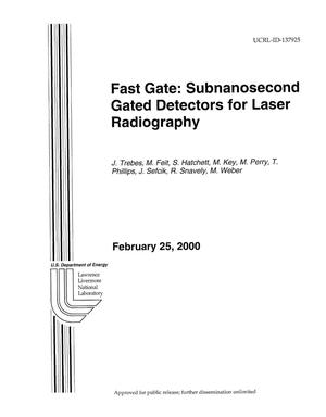 Fast Gate: Subnanosecond Gate Detectors for Laser Radiography