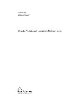 Density Prediction of Uranium-6 Niobium Ingots