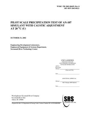 Pilot Scale Precipitation Test of AN-107 Simulant with Caustic Adjustment at 20 Degrees C