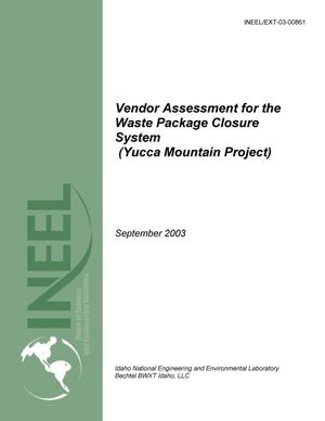 Vendor Assessment for the Waste Package Closure System (Yucca Mountain Project)