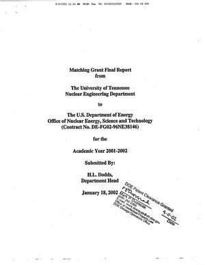 Matching Grant Final Report from The University of Tennessee Nuclear Engineering Department to The U.S. Department of Energy Office of Nuclear Energy, Science and Technology (Contract No. DE-FG02-96NE38146) for the Academic Year 2001-2002