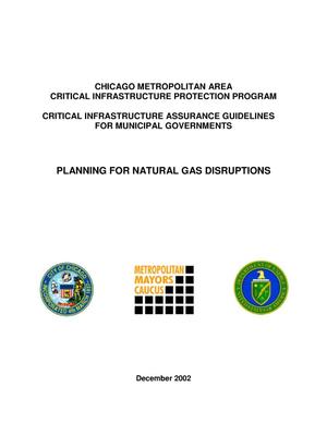 Chicago metropolitan area critical infrastructure protection program critical infrastructure assurance guidelines for municipal governments planning for natural gas disruptions.