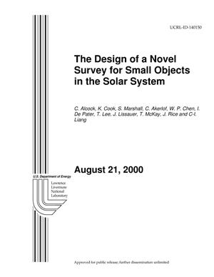 The Design of a Novel Survey for Small Objects in the Solar System