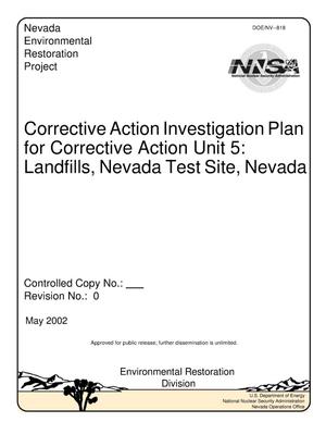 Primary view of object titled 'Corrective Action Investigation Plan for Corrective Action Unit 5: Landfills, Nevada Test Site, Nevada (Rev. No.: 0) includes Record of Technical Change No. 1 (dated 9/17/2002)'.