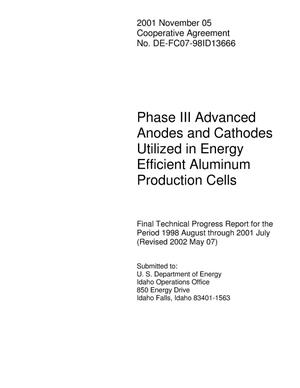 Phase III Advanced Anodes and Cathodes Utilized in Energy Efficient Aluminum Production Cells