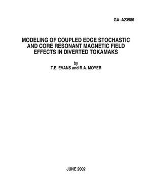 MODELING OF COUPLED EDGE STOCHASTIC AND CORE RESONANT MAGNETIC FIELD EFFECTS IN DIVERTED TOKAMAKS